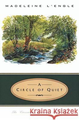 A Circle of Quiet Madeleine L'Engle 9780062545039 HarperOne - książka