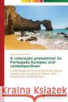 A colocação pronominal no Português Europeu oral contemporâneo Vieira Maria de Fatima 9783639688214 Novas Edicoes Academicas