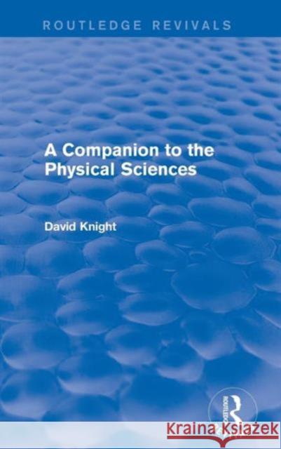 A Companion to the Physical Sciences David Knight 9781138643147 Routledge - książka