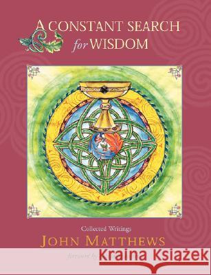 A Constant Search for Wisdom John Matthews Jeremy Berg Ann Amberg 9780936878195 Lorian Press - książka