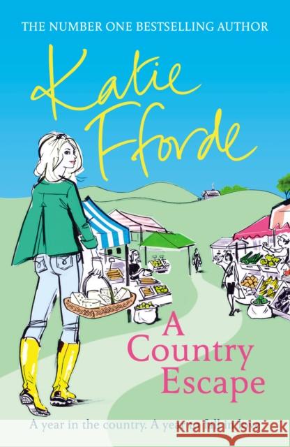 A Country Escape: From the #1 bestselling author of uplifting feel-good fiction Katie Fforde 9780099579434 Cornerstone - książka