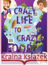A Crazy Life to Crazy Food Garet Krane 9781088087299 Krane Cloud Publishing