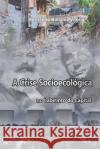 A crise socioecológica no labirinto do capital Fernando Bilhalva Vitória 9786586795066 Editora Karywa