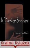 A Darker Shadow Jacqui Callen 9781386172031 Draft2digital