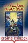 A Darkness on the Sun William J. DeMaria 9781441525833 Xlibris Corporation