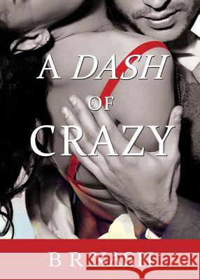 A Dash of Crazy B R Nash   9781908586612 Whiteley Publishing Ltd - książka