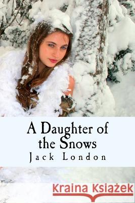 A Daughter of the Snows Jack London Pixabay 9781539872979 Createspace Independent Publishing Platform - książka
