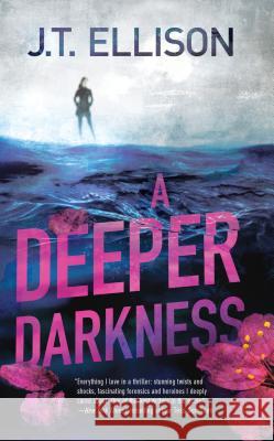 A Deeper Darkness J. T. Ellison 9780778313205 Mira Books - książka