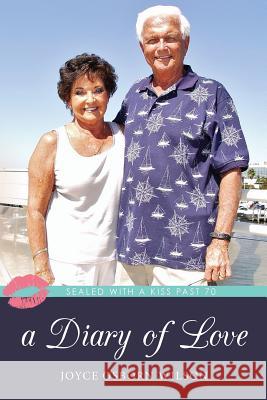 A Diary of Love: Sealed With a Kiss Past 70 Wilson, Joyce Osborn 9781979383172 Createspace Independent Publishing Platform - książka