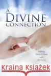 A Divine Connection: Walking Hand in Hand with My Savior Apostle Joann Brown 9781545677865 Xulon Press