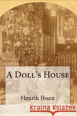A Doll's House Henrik Ibsen 9781499788365 Createspace - książka
