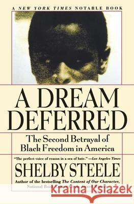 A Dream Deferred: The Second Betrayal of Black Freedom in America Shelby Steele 9780060931049 Harper Perennial - książka