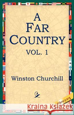 A Far Country, Vol1 Winston Churchill 9781595401281 1st World Library - książka