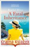 A Fatal Inheritance: ‘A sizzling beach read’ HEAT MAGAZINE Rachel Rhys 9781784162603 Transworld Publishers Ltd