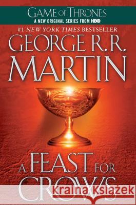 A Feast for Crows: A Song of Ice and Fire: Book Four George R. R. Martin 9780553582031 Spectra Books - książka