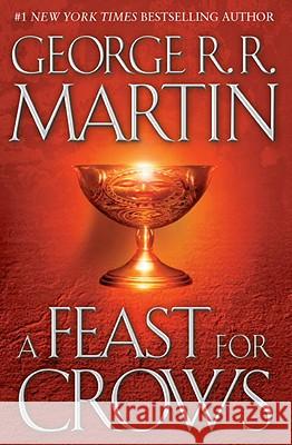 A Feast for Crows: A Song of Ice and Fire: Book Four George R. R. Martin 9780553801507 Spectra Books - książka