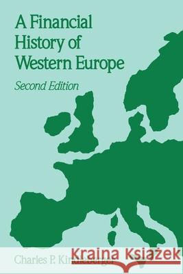 A Financial History of Western Europe Charles P. Kindleberger 9780195077384 Oxford University Press, USA - książka