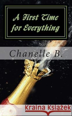 A First Time for Everything Chanelle B 9781452875743 Createspace - książka