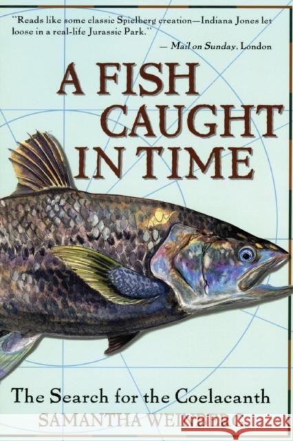 A Fish Caught in Time: The Search for the Coelacanth Samantha Weinberg Estate Fourth 9780060932855 HarperCollins Publishers - książka