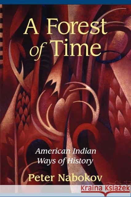 A Forest of Time: American Indian Ways of History Nabokov, Peter 9780521568746 Cambridge University Press - książka