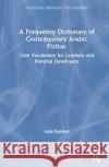 A Frequency Dictionary of Contemporary Arabic Fiction: Core Vocabulary for Learners and Material Developers Laila Familiar 9781138590779 Routledge