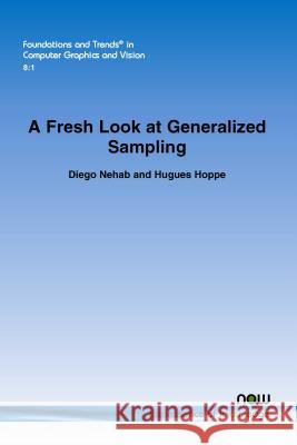 A Fresh Look at Generalized Sampling Diego Nehab Hugues Hoppe 9781601987280 Now Publishers - książka