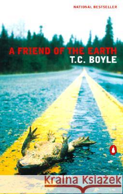 A Friend of the Earth T. Coraghessan Boyle 9780141002057 Penguin Books - książka