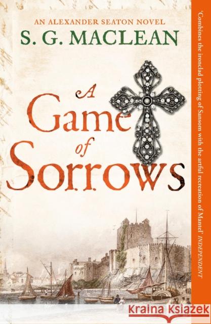 A Game of Sorrows: Alexander Seaton 2 S.G. MacLean 9781849162449 Quercus Publishing - książka