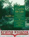 A Garden for Life: The Natural Approach to Designing, Planting, and Maintaining a North Temperate Garden Diana Beresford-Kroeger Miriam Rothschild Christian H. Kroeger 9780472030125 University of Michigan Press