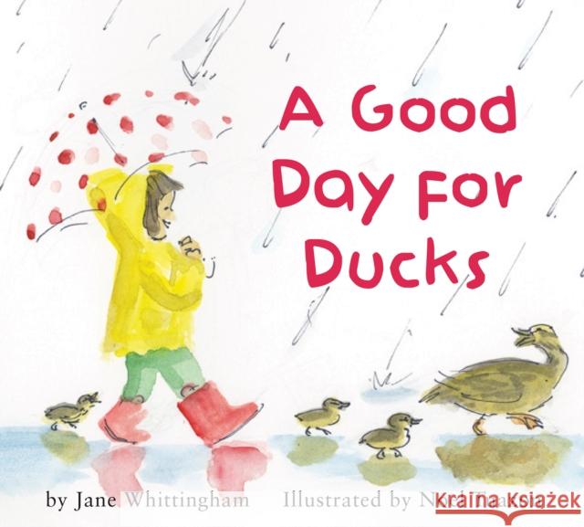 A Good Day for Ducks Jane Whittingham Noel Tuazon 9781772780611 Pajama Press - książka