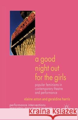 A Good Night Out for the Girls: Popular Feminisms in Contemporary Theatre and Performance Aston, E. 9781349327997 Palgrave Macmillan - książka
