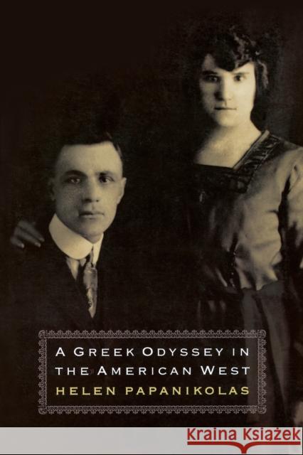 A Greek Odyssey in the American West Helen Papanikolas 9780803287471 Bison Books - książka