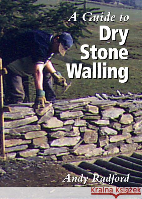 A Guide to Dry Stone Walling Andy Radford 9781861264442 The Crowood Press Ltd - książka