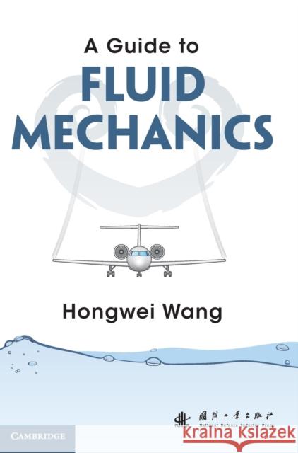 A Guide to Fluid Mechanics Wang Hongwei Wang 9781108498838 Cambridge University Press - książka