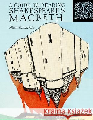 A Guide To Reading Shakespeare's Macbeth Fahey, Maria Franziska 9780615731957 Accabonac Press - książka