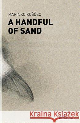 A Handful of Sand Koscec, Marinko 9781908236074  - książka