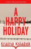 A Happy Holiday Frank W. Butterfield 9781983964701 Createspace Independent Publishing Platform