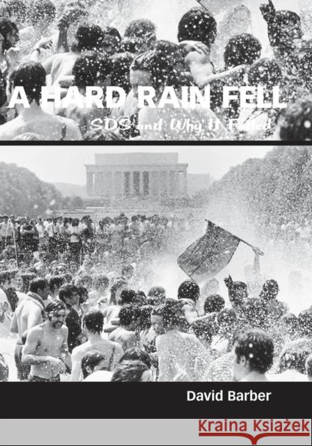 A Hard Rain Fell: Sds and Why It Failed Barber, David 9781604738551 University Press of Mississippi - książka