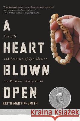 A Heart Blown Open: The Life and Practice of Junpo Denis Kelly Roshi (revised, 2020) Keith Martin-Smith 9780578610351 Perception Press - książka