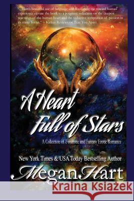 A Heart Full of Stars: A Collection of Futuristic and Fantasy Romance Megan Hart 9781940078359 Chaos - książka