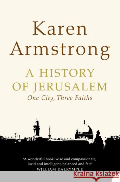 A History of Jerusalem: One City, Three Faiths Karen Armstrong 9780006383475 HarperCollins Publishers - książka