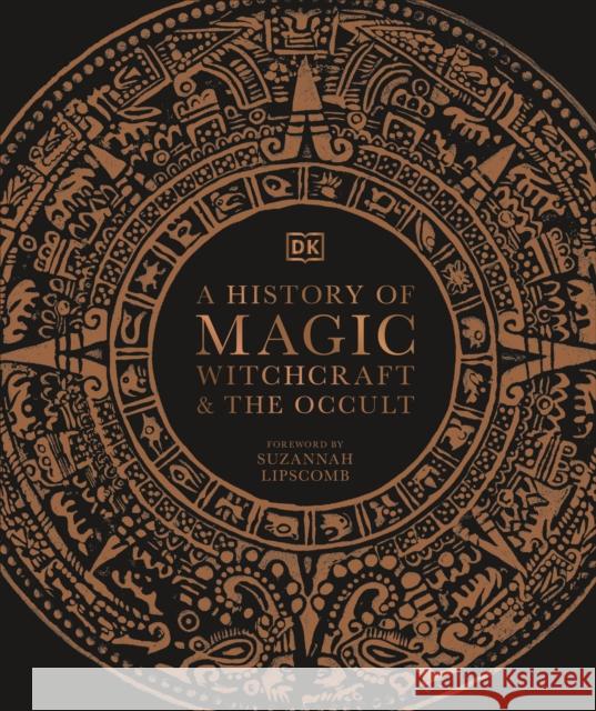 A History of Magic, Witchcraft and the Occult DK 9780241386118 Dorling Kindersley Ltd - książka