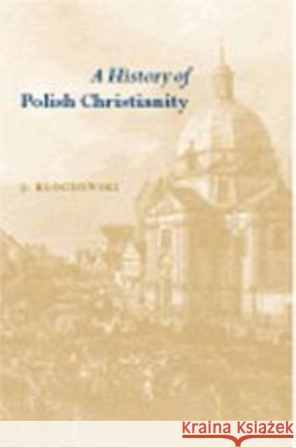 A History of Polish Christianity Jerzy Kloczowski 9780521087759 Cambridge University Press - książka