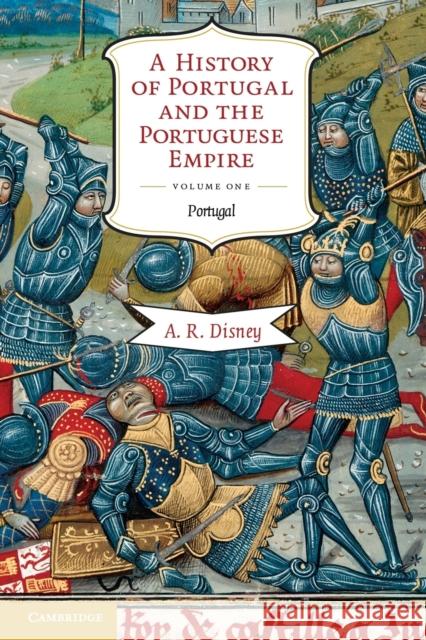A History of Portugal and the Portuguese Empire: From Beginnings to 1807, Volume I: Portugal Disney, A. R. 9780521603973  - książka