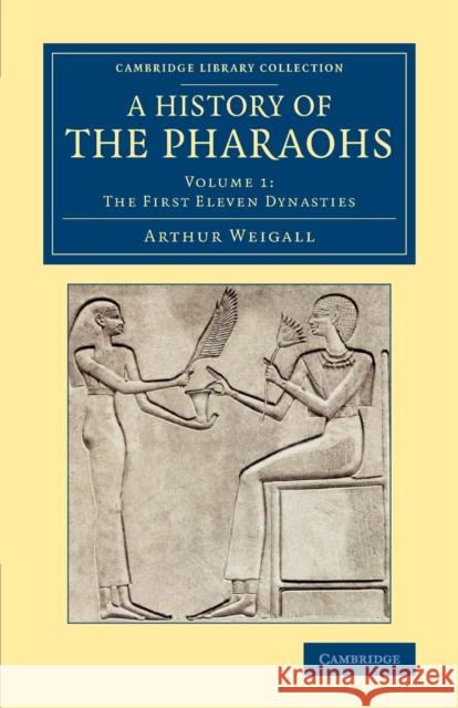 A History of the Pharaohs Arthur E. P. Brome Weigall 9781108082907 Cambridge University Press - książka