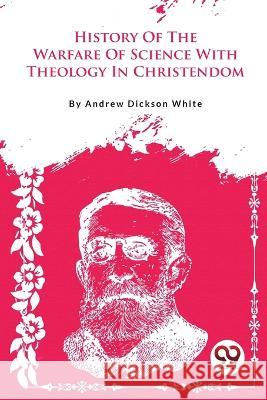 A History Of The Warfare Of Science With Theology In Christendom Andrew Dickson White 9789357279956 Double 9 Books - książka