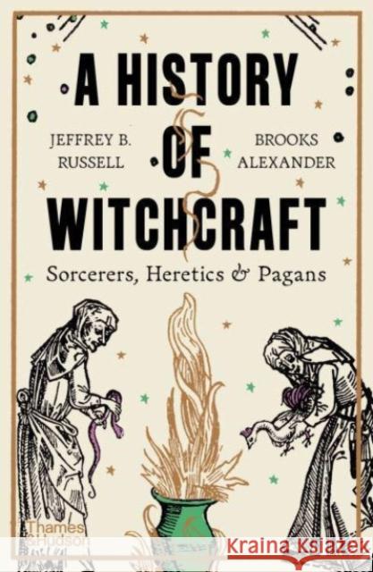 A History of Witchcraft: Sorcerers, Heretics & Pagans  9780500297285 Thames & Hudson Ltd - książka