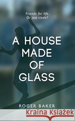 A House Made Of Glass Roger Baker 9781789728286 Roger Baker - książka