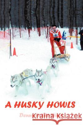 A Husky Howls Denny-In-The-Wind 9781420802498 Authorhouse - książka