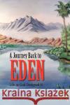 A Journey Back to Eden  9781450060394 XLIBRIS CORPORATION